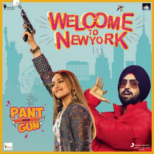 Pant Mein Gun (Welcome to NewYork) Diljit Dosanjh mp3 song download, Pant Mein Gun (Welcome to NewYork) Diljit Dosanjh full album