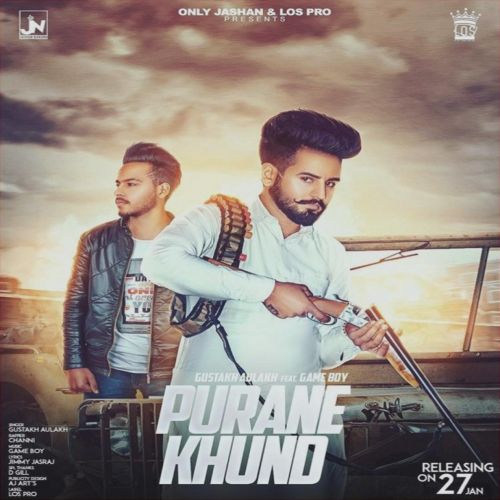 Purane Khund Gustakh Aulakh, Channi mp3 song download, Purane Khund Gustakh Aulakh, Channi full album