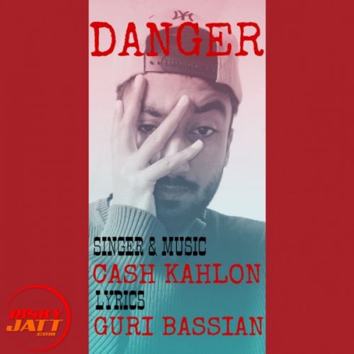 Danger Cash Kahlon mp3 song download, Danger Cash Kahlon full album