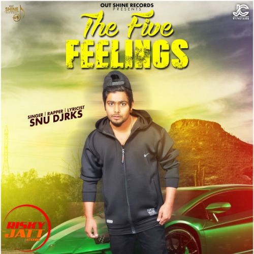 The Five Feelings Snu Djrks mp3 song download, The Five Feelings Snu Djrks full album