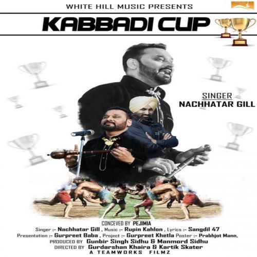 Kabbadi Cup Nachhatar Gill mp3 song download, Kabbadi Cup Nachhatar Gill full album