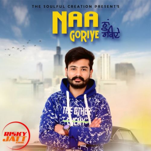 Naa Goriyee Prabh Sidhu mp3 song download, Naa Goriyee Prabh Sidhu full album