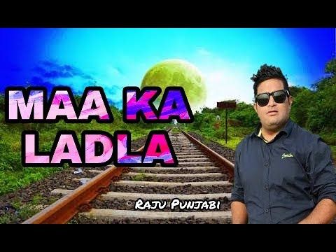 Maa Ka Ladla Raju Punjabi mp3 song download, Maa Ka Ladla Raju Punjabi full album