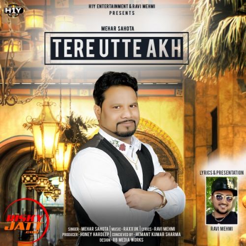 Tere Utte Akh Mehar Sahota mp3 song download, Tere Utte Akh Mehar Sahota full album