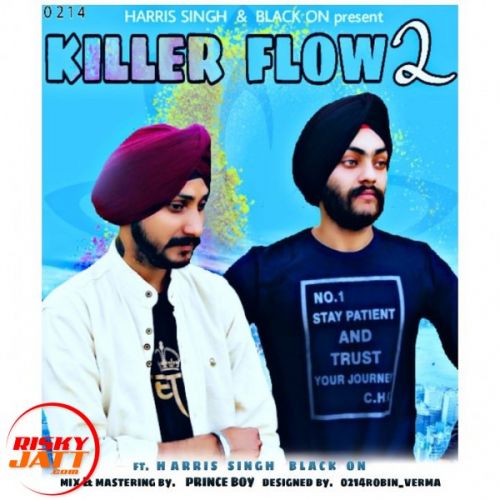 Killer flow 2 Harris Singh, Black On mp3 song download, Killer flow 2 Harris Singh, Black On full album