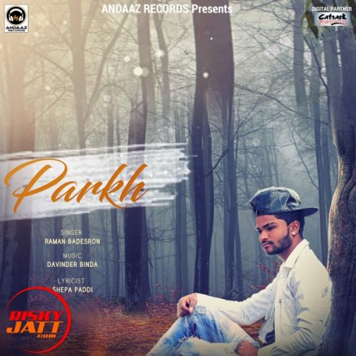 Parkh Raman Badesron mp3 song download, Parkh Raman Badesron full album