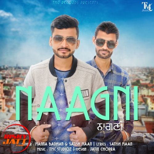 Naagni Satish Maan, Manna Badhan mp3 song download, Naagni Satish Maan, Manna Badhan full album