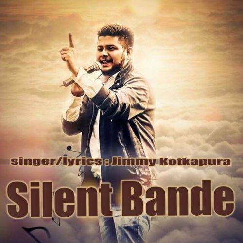 Silent Bande Jimmy Kotkapura mp3 song download, Silent Bande Jimmy Kotkapura full album