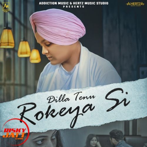 Dilla Tenu Rokeya Si Amandeep Singh, Aman Preet mp3 song download, Dilla Tenu Rokeya Si Amandeep Singh, Aman Preet full album