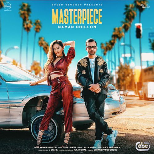 Download Masterpiece Naman Dhillon mp3 song, Masterpiece Naman Dhillon full album download