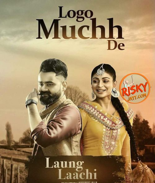 Download Logo Muchh De (Laung Laachi) Amrit Maan, Mannat Noor mp3 song, Logo Muchh De (Laung Laachi) Amrit Maan, Mannat Noor full album download