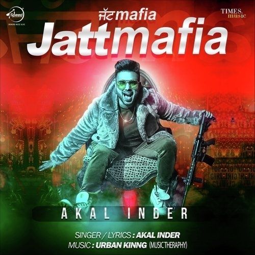 Jatt Mafia Akal Inder mp3 song download, Jatt Mafia Akal Inder full album