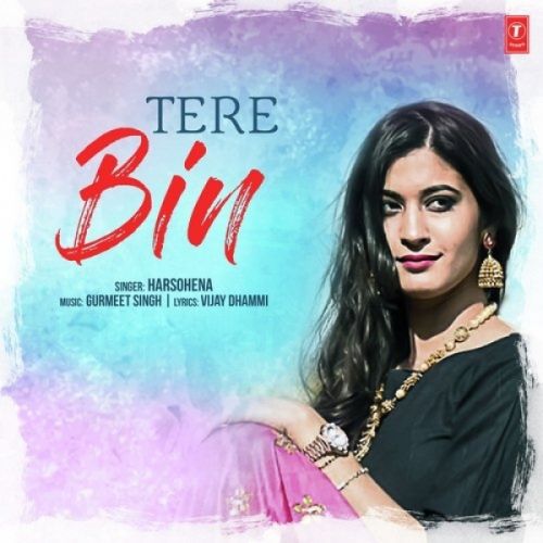 Tere Bin Harsohena mp3 song download, Tere Bin Harsohena full album