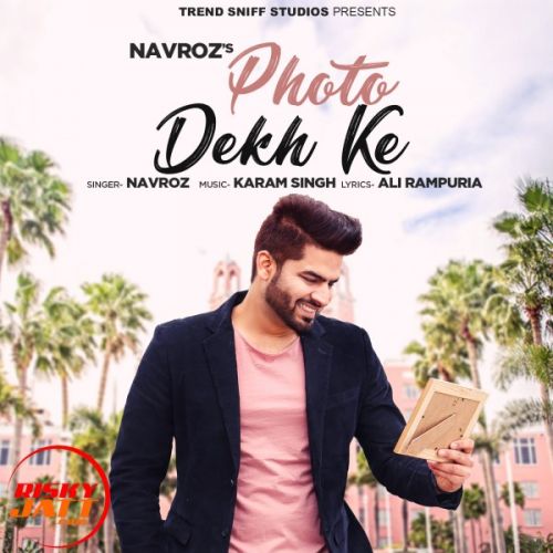 Download Photo Dekh Ke Navroz mp3 song, Photo Dekh Ke Navroz full album download