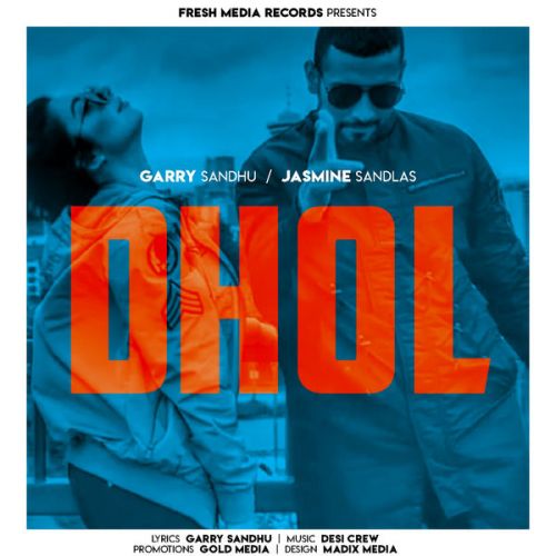 Dhol (Illegal Weapon Dhol Mix) Garry Sandhu, Jasmine Sandlas mp3 song download, Dhol (Illegal Weapon Dhol Mix) Garry Sandhu, Jasmine Sandlas full album