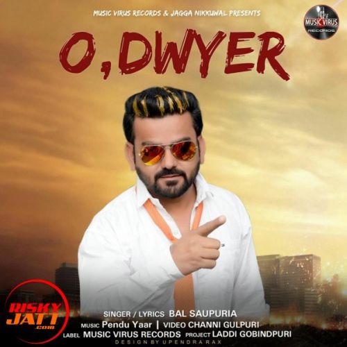 Odwyer Bal Saupuria mp3 song download, Odwyer Bal Saupuria full album