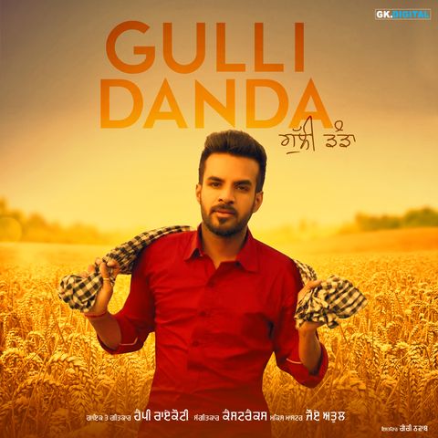 Gulli Danda Happy Raikoti mp3 song download, Gulli Danda Happy Raikoti full album