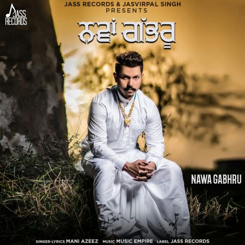 Nava Gabhru Mani Ajeez mp3 song download, Nava Gabhru Mani Ajeez full album