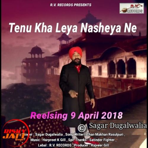 Tenu Kha Leya Nasheya Ne Sagar Dugalwalia mp3 song download, Tenu Kha Leya Nasheya Ne Sagar Dugalwalia full album