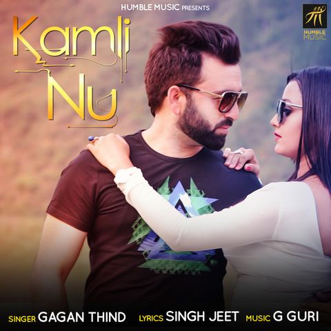 Download Kamli Nu Gagan Thind mp3 song, Kamli Nu Gagan Thind full album download