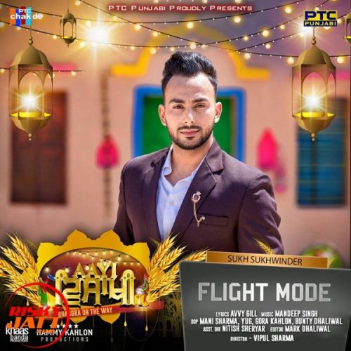 Download Flight Mode Sukh Sukhwinder mp3 song, Flight Mode Sukh Sukhwinder full album download