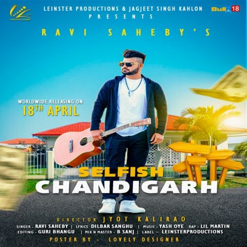 Selfish Chandigarh Ravi Saheby, Lil Martin mp3 song download, Selfish Chandigarh Ravi Saheby, Lil Martin full album