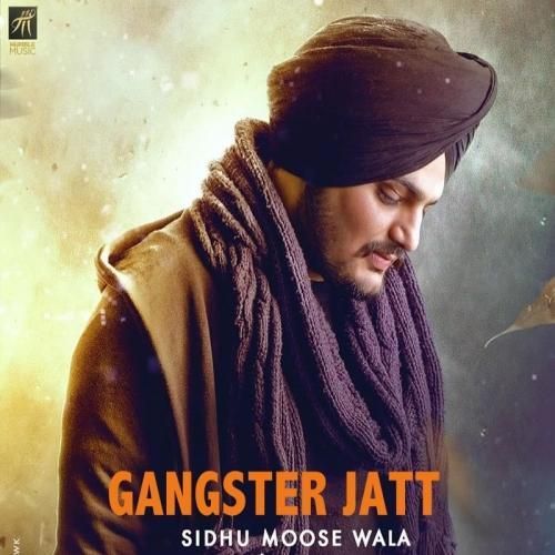 Gangster Jatt Sidhu Moose Wala mp3 song download, Gangster Jatt Sidhu Moose Wala full album