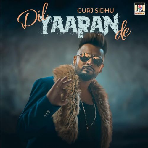 Dil Yaaran De Gurj Sidhu mp3 song download, Dil Yaaran De Gurj Sidhu full album