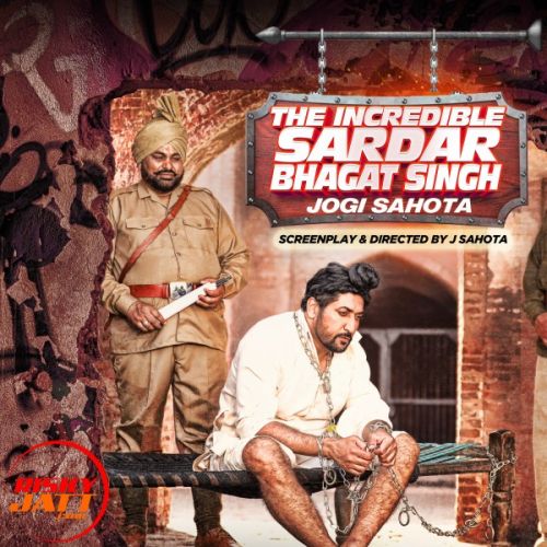 The Incredible Sardar Bhagat Singh Jogi Sahota mp3 song download, The Incredible Sardar Bhagat Singh Jogi Sahota full album