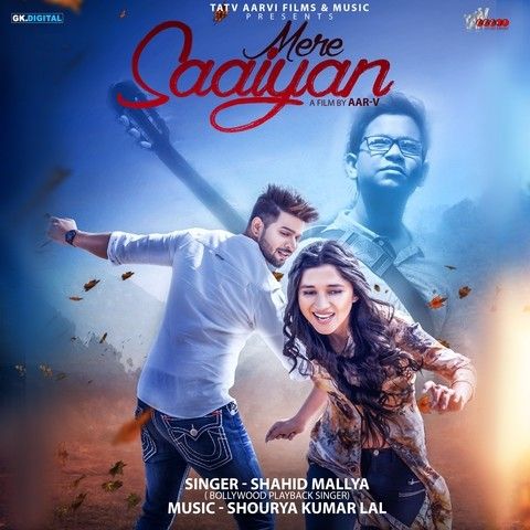 Mere Saaiyan Shahid Mallya mp3 song download, Mere Saaiyan Shahid Mallya full album