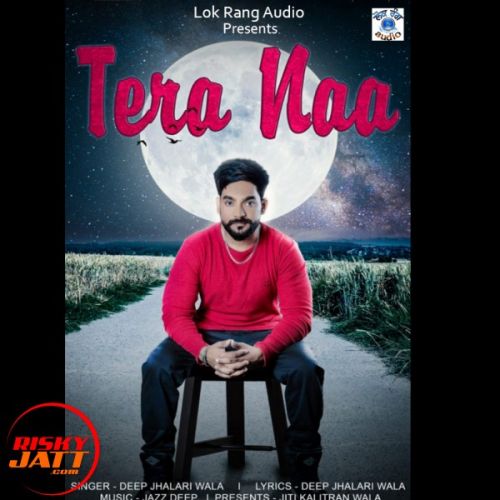 Tera Naa Deep Jhalari Wala mp3 song download, Tera Naa Deep Jhalari Wala full album