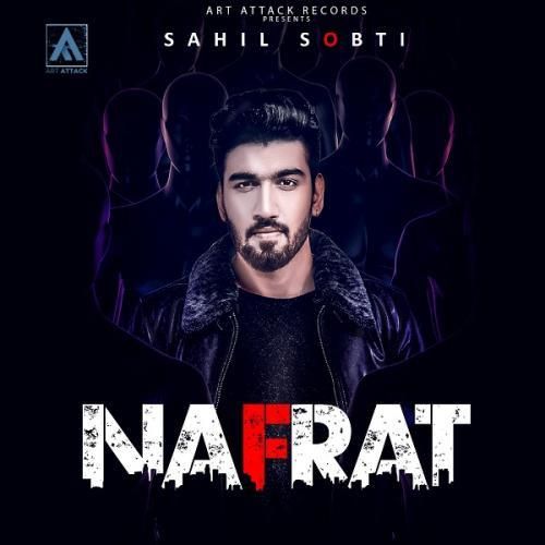 Nafrat Sahil Sobti mp3 song download, Nafrat Sahil Sobti full album