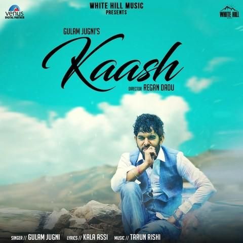 Kaash Gulam Jugni mp3 song download, Kaash Gulam Jugni full album