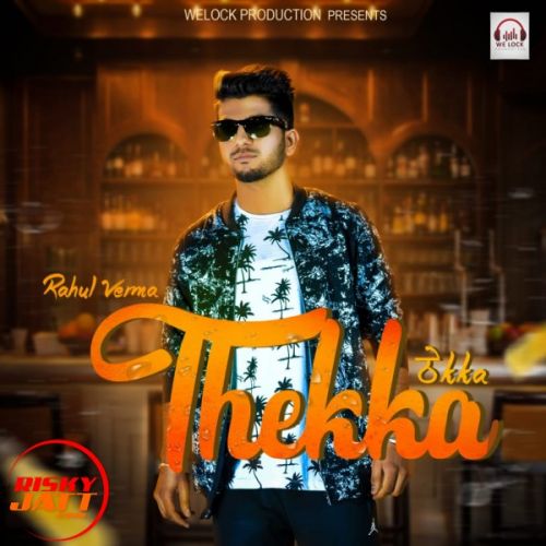 Thekka Rahul Verma mp3 song download, Thekka Rahul Verma full album