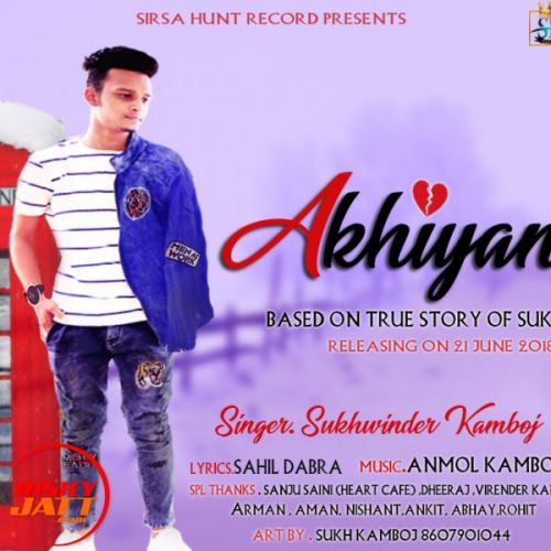 Akhiyan Sukhwinder Kamboj mp3 song download, Akhiyan Sukhwinder Kamboj full album