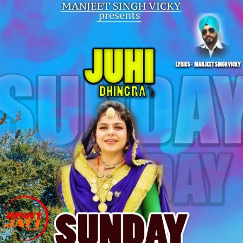 Sinday monday Juhi Dhingra mp3 song download, Sinday monday Juhi Dhingra full album