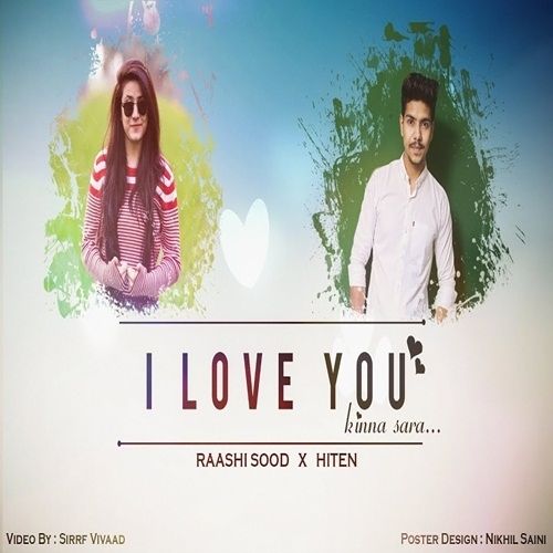 I Love You Kinna Sara Dj Hiten, Raashi Sood mp3 song download, I Love You Kinna Sara Dj Hiten, Raashi Sood full album