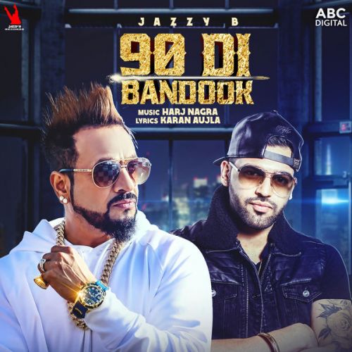 90 Di Bandook Jazzy B mp3 song download, 90 Di Bandook Jazzy B full album