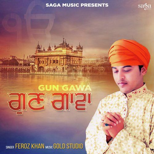 Gun Gawa Feroz Khan mp3 song download, Gun Gawa Feroz Khan full album