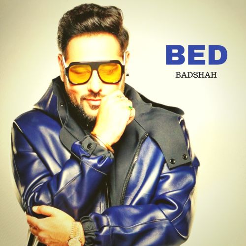 Bed Badshah mp3 song download, Bed Badshah full album