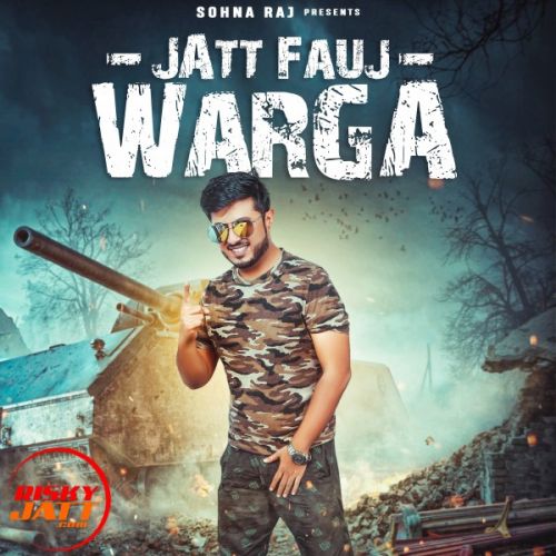 Jatt fauj warga Sohna Raj mp3 song download, Jatt fauj warga Sohna Raj full album