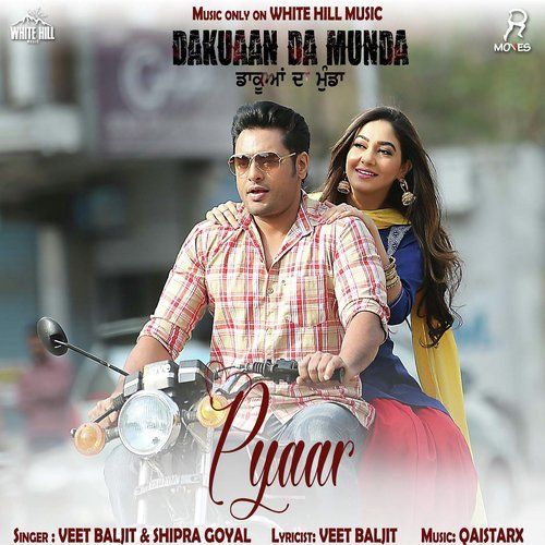 Pyaar (Dakuaan Da Munda) Veet Baljit, Shipra Goyal mp3 song download, Pyaar (Dakuaan Da Munda) Veet Baljit, Shipra Goyal full album