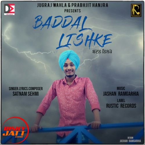 Download Baddal Lishke Satnam Sehmi mp3 song, Baddal Lishke Satnam Sehmi full album download