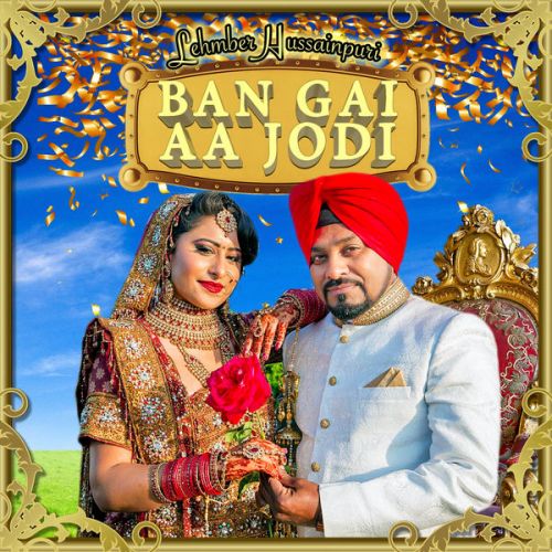 Ban Gai Aa Jodi Lehmber Hussainpuri mp3 song download, Ban Gai Aa Jodi Lehmber Hussainpuri full album