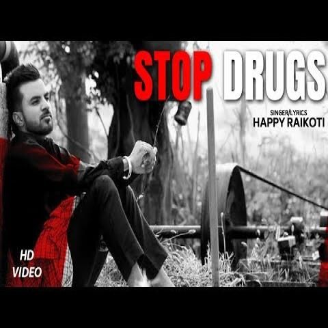 Stop Drugs Happy Raikoti mp3 song download, Stop Drugs Happy Raikoti full album