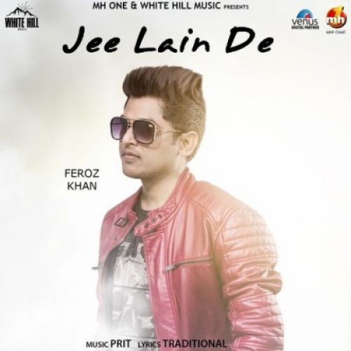 Jee Lain De Feroz Khan mp3 song download, Jee Lain De Feroz Khan full album