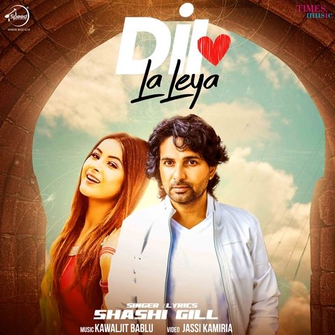 Download Dil La Leya Shashi Gill mp3 song, Dil La Leya Shashi Gill full album download