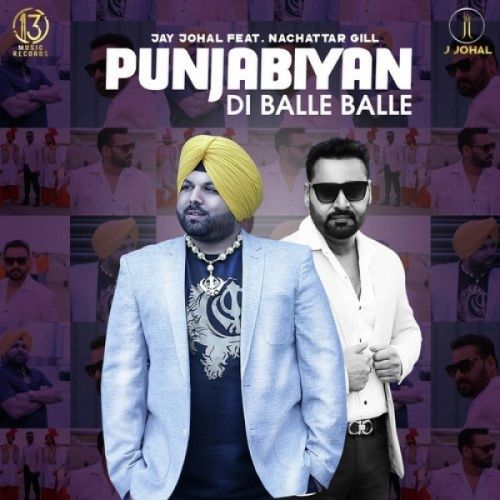 Punjabiyan Di Balle Balle Nachhatar Gill, Jay Johal mp3 song download, Punjabiyan Di Balle Balle Nachhatar Gill, Jay Johal full album