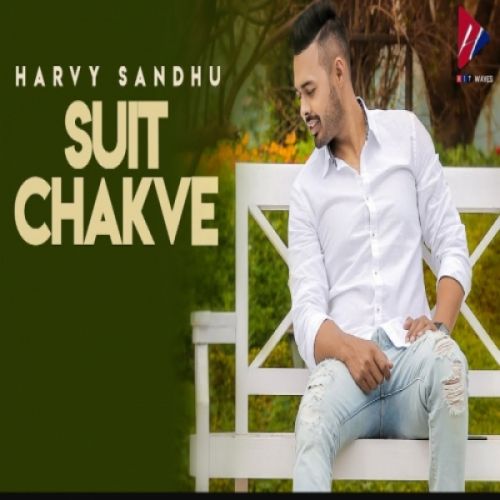 Suit Chakve Harvy Sandhu mp3 song download, Suit Chakve Harvy Sandhu full album