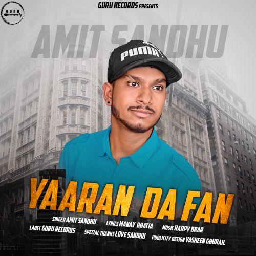 Yaaran Da Fan Amit Sandhu mp3 song download, Yaaran Da Fan Amit Sandhu full album